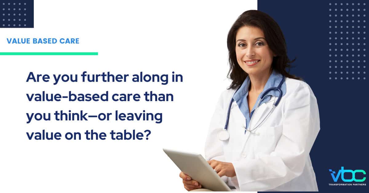 Value-Based Care Maturity: Where You Are and What You’re Missing